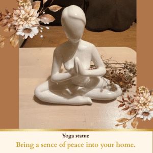 Yoga Statue – Bring a sprinkle of peace into your room.